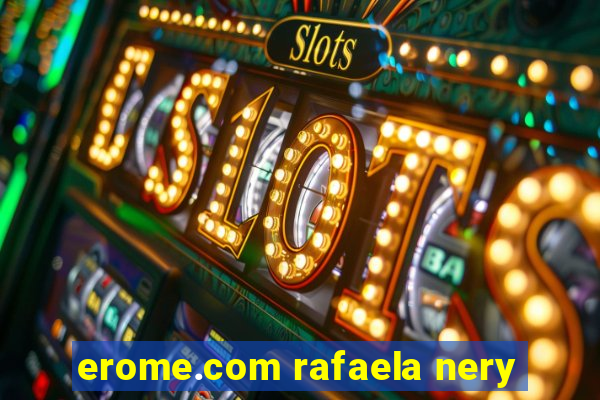 erome.com rafaela nery